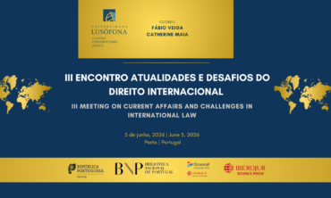 III ENCONTRO DIREITO INTERNACIONAL | 3rd International Law Meeting (Porto)